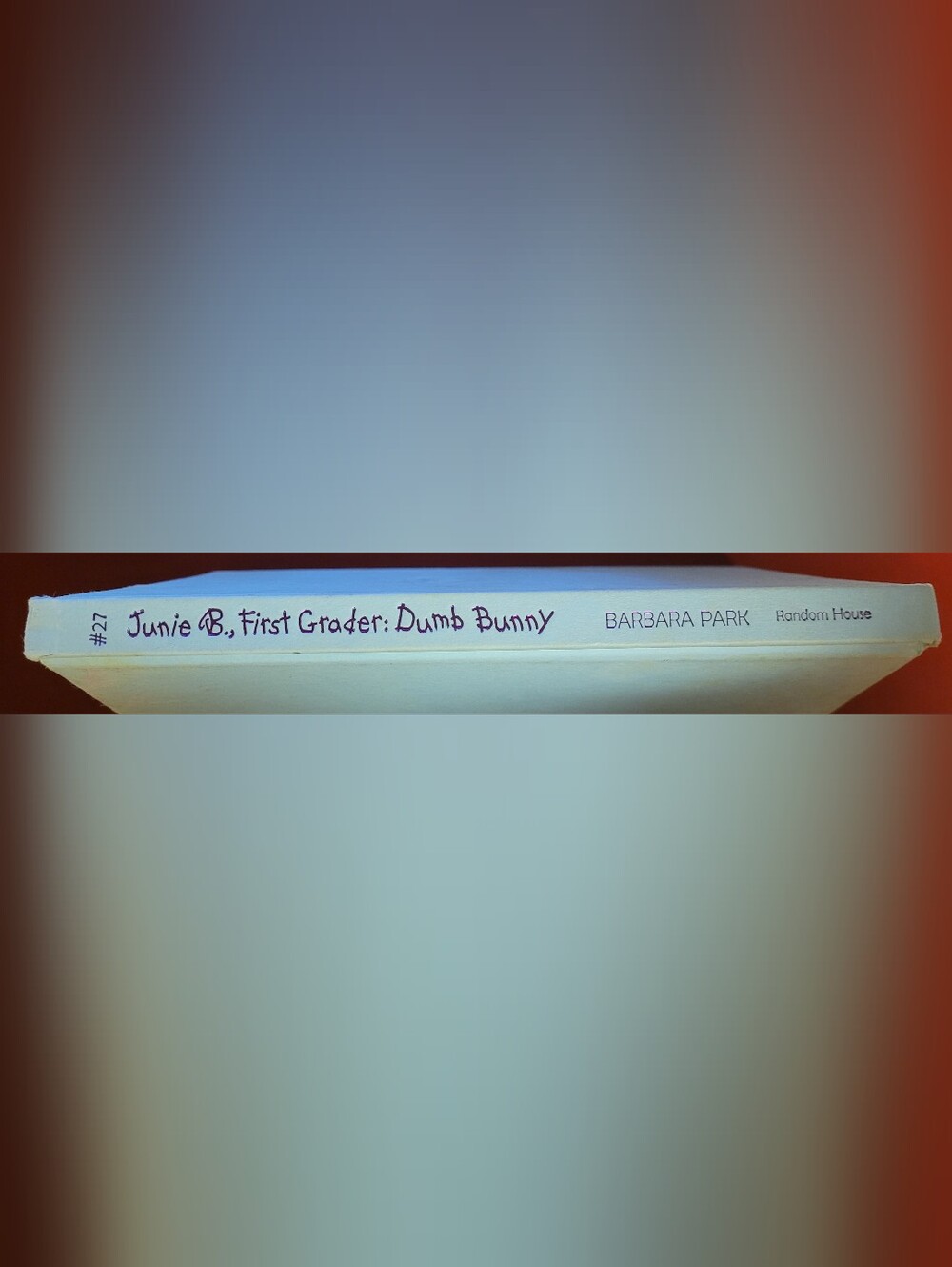 Junie B First Grader. Dumb Bunny.